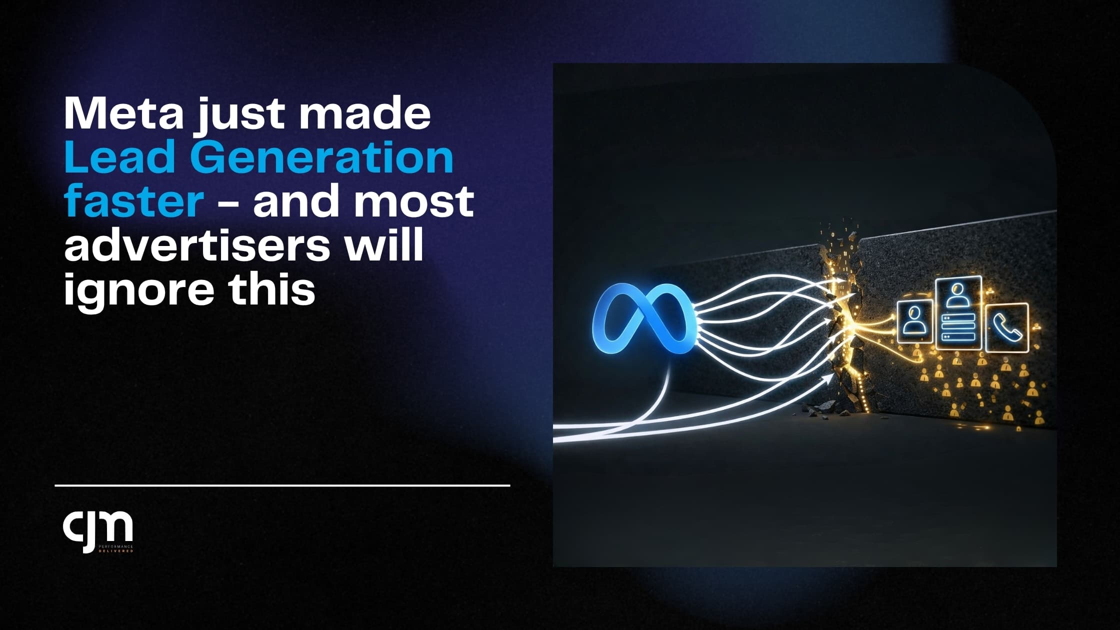 Meta Just Made Lead Generation Faster — And Most Advertisers Will Ignore This